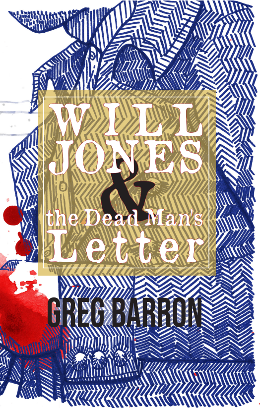 Will Jones and the Dead Man's Letter by Greg Barron