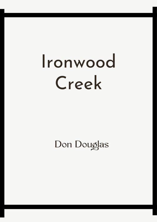 Ironwood Creek by Don Douglas (Free PDF Download)