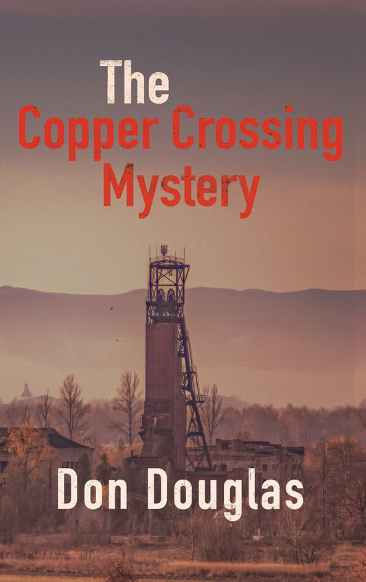 The Copper Crossing Mystery by Don Douglas
