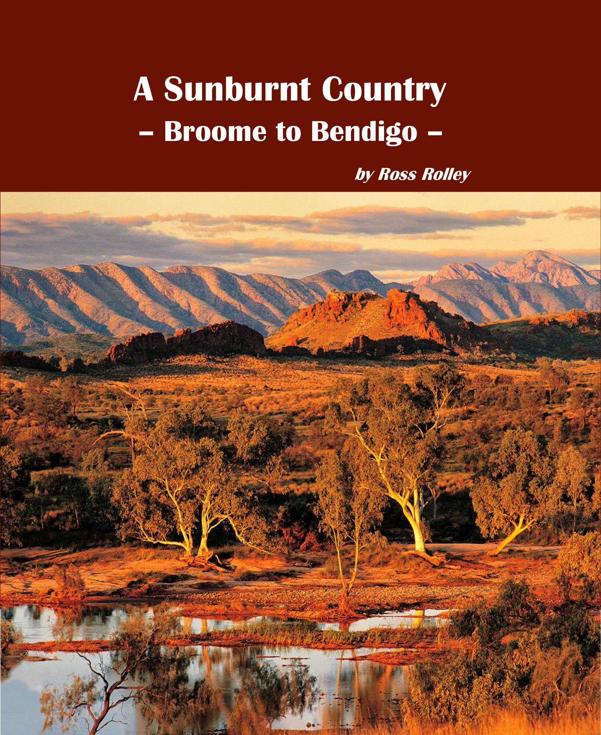 A Sunburnt Country - Broome to Bendigo by Ross Rolley – storiesofoz