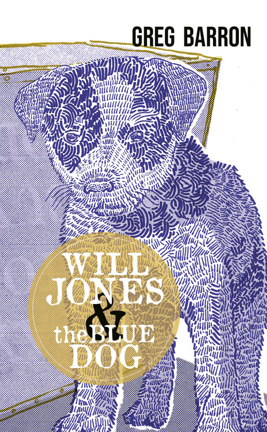 Will Jones and the Blue Dog by Greg Barron