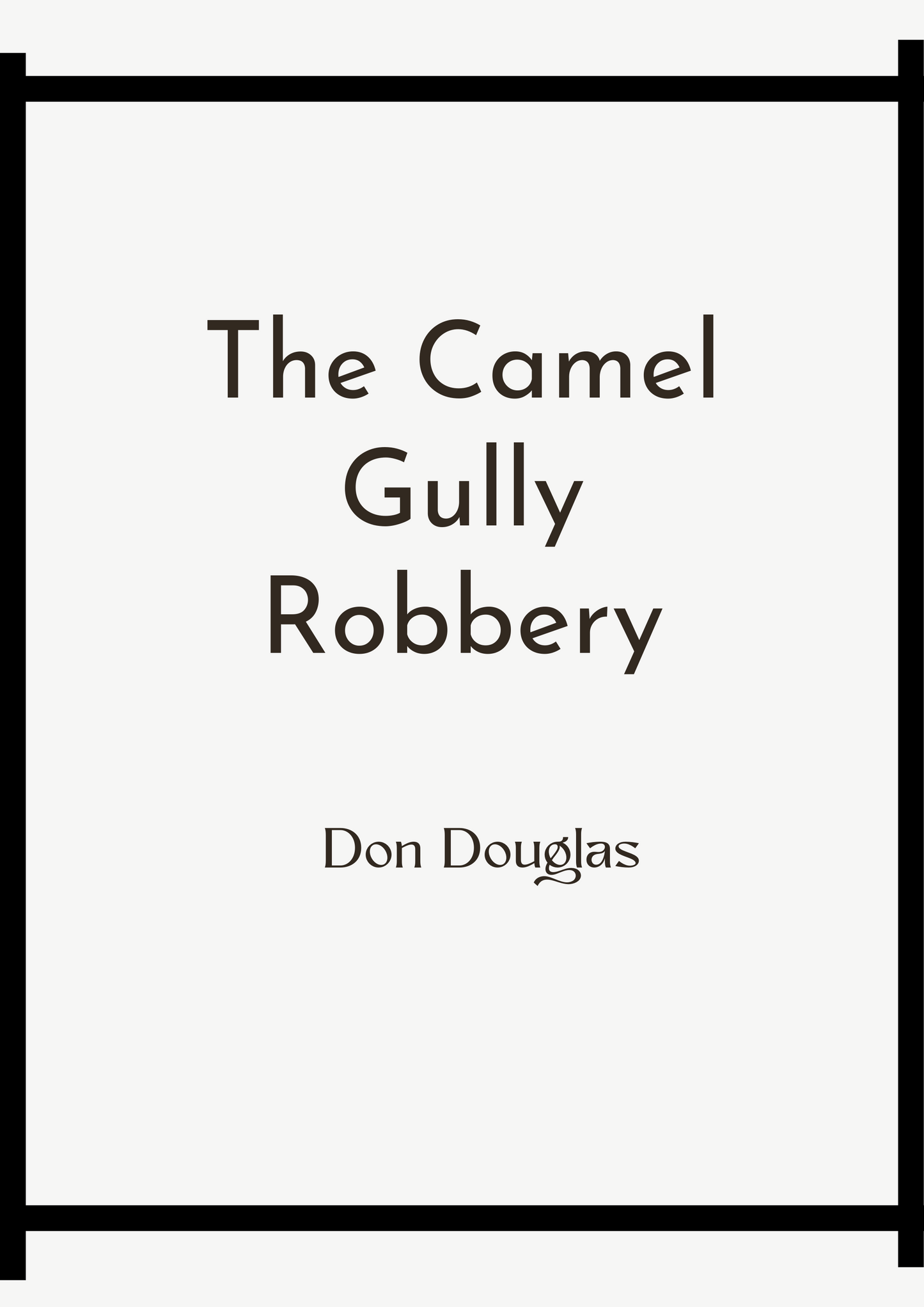 The Camel Gully Robbery by Don Douglas (free pdf download)