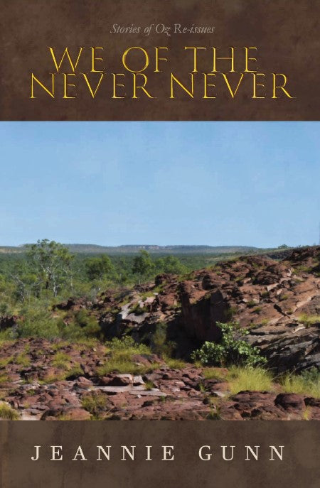 We of the Never Never by Jeannie Gunn